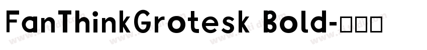 FanThinkGrotesk Bold字体转换